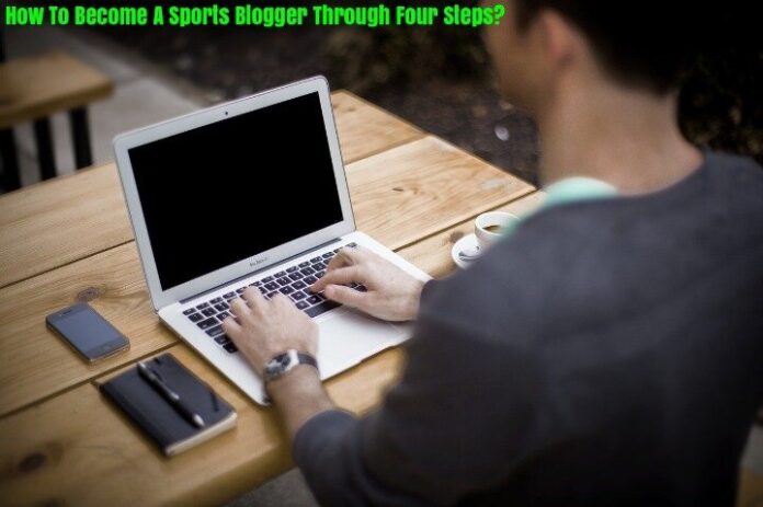 how-to-become-a-sports-blogger-through-four-steps